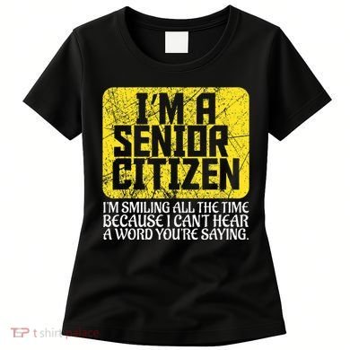 Senior Citizen Old People Hard Of Hearing Elderly Gift Women's T-Shirt