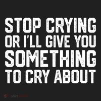 Stop Crying Or ILl Give You Something To Cry About Hat thumb 2