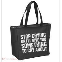 Stop Crying Or ILl Give You Something To Cry About Tote Bag thumb 2