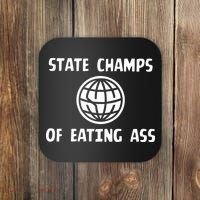 State Champ Of Eating Ass Coaster thumb 0