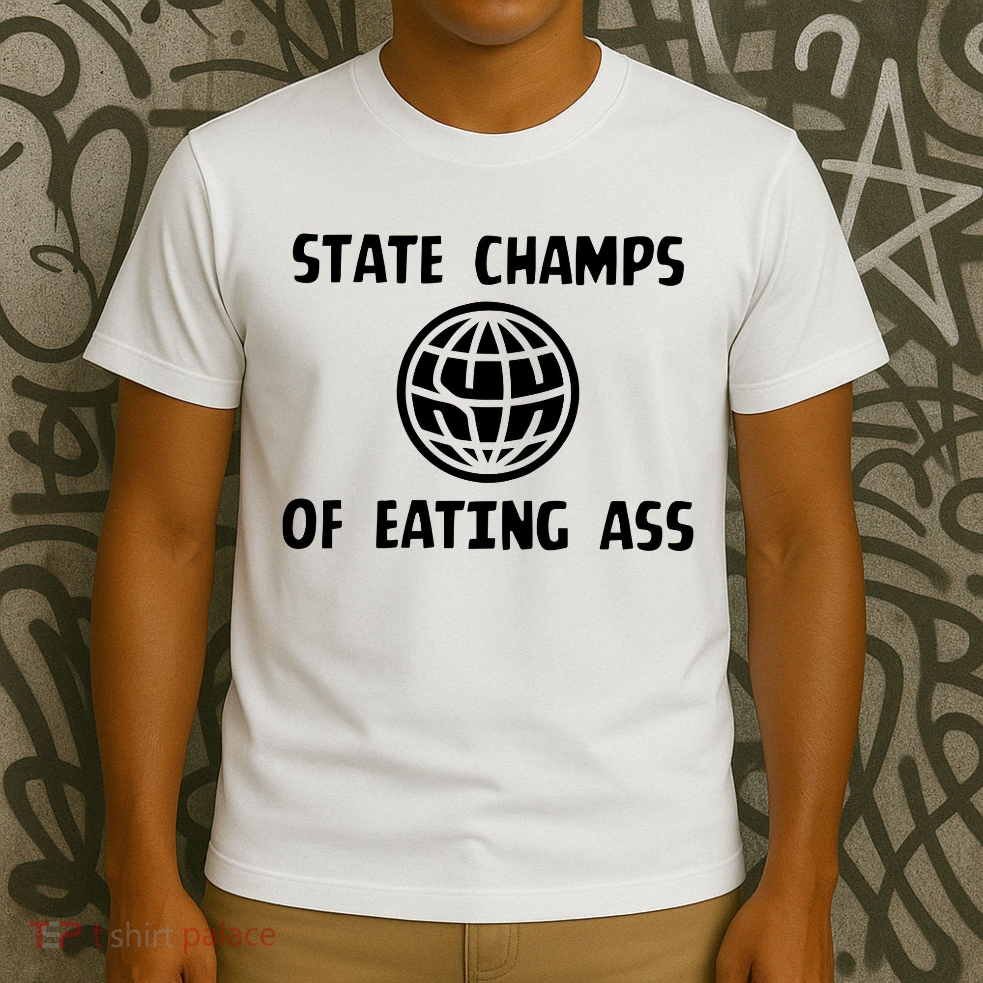 State Champ Of Eating Ass T-Shirt
