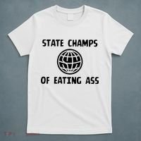 State Champ Of Eating Ass T-Shirt thumb 5