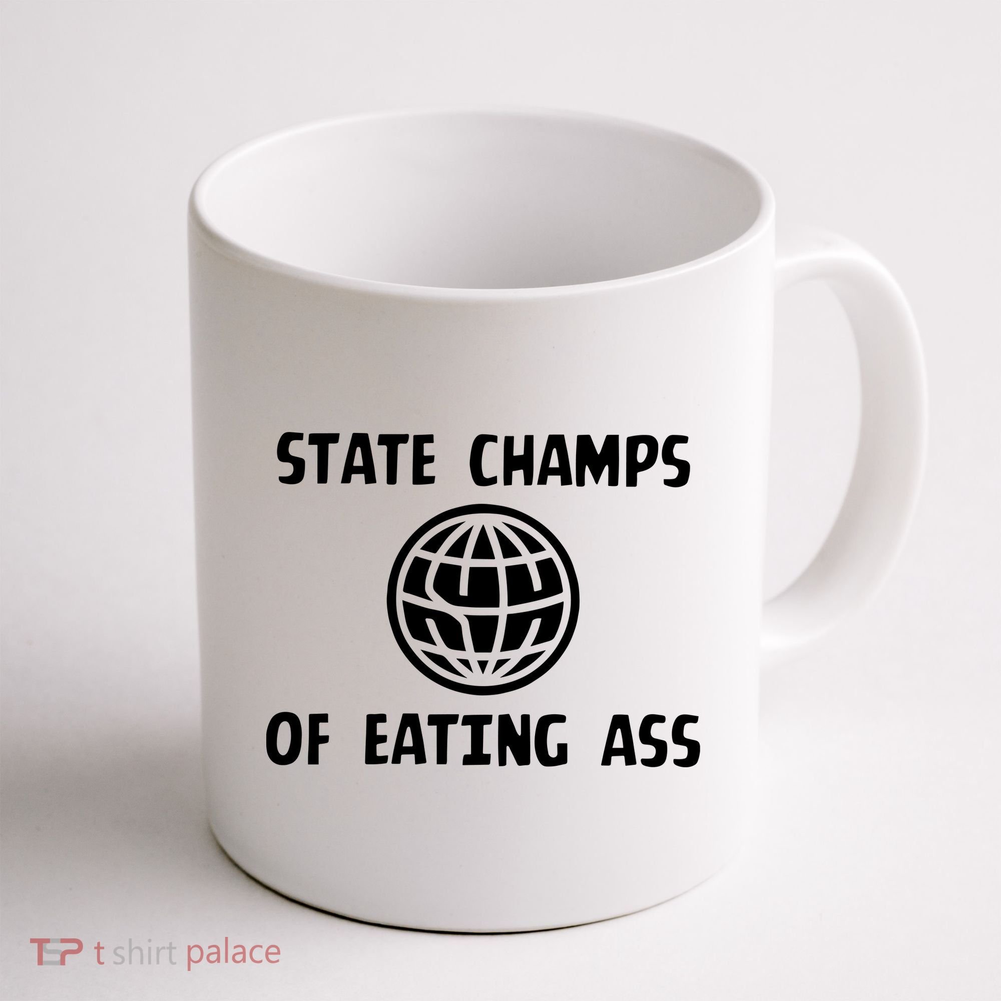 State Champ Of Eating Ass Coffee Mug