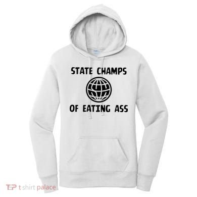 State Champ Of Eating Ass Women's Hoodie