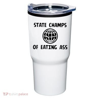 State Champ Of Eating Ass Tumbler