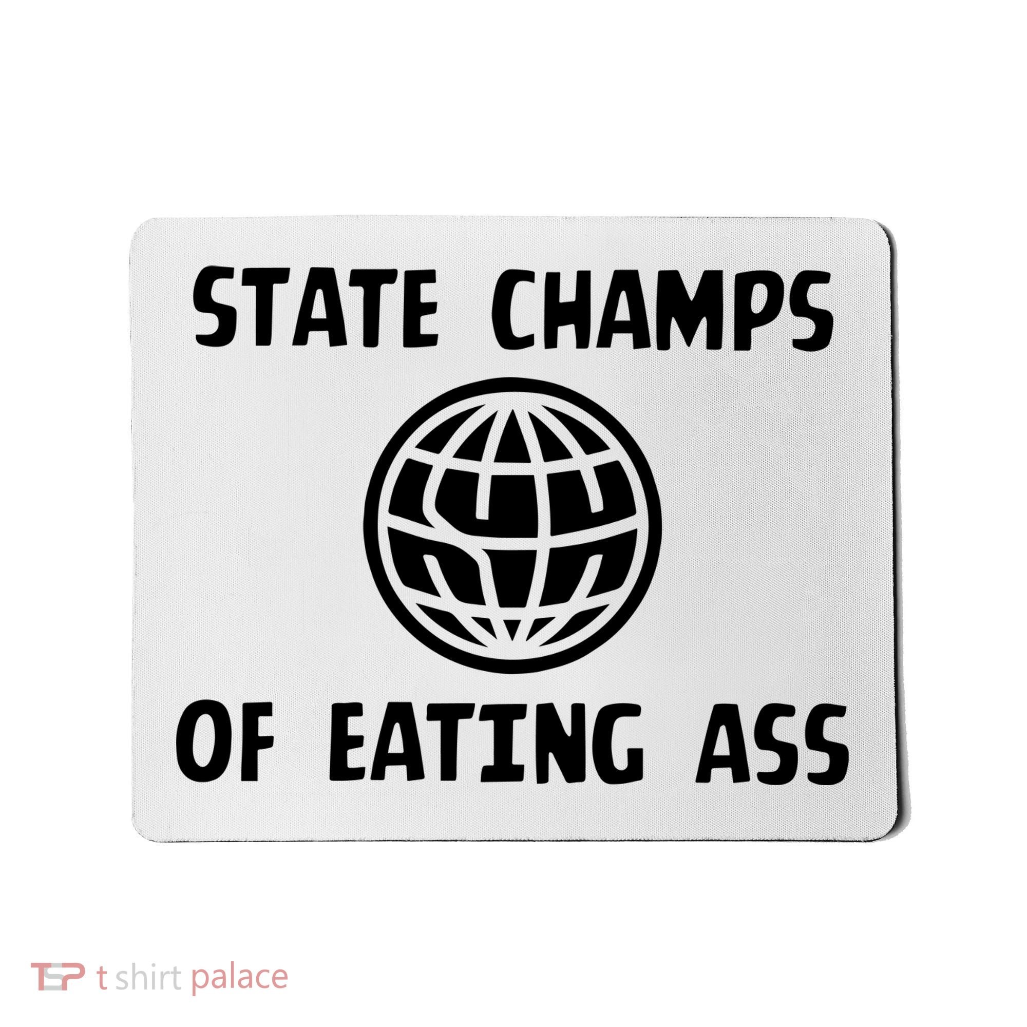 State Champ Of Eating Ass Mousepad