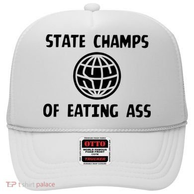 State Champ Of Eating Ass Hat