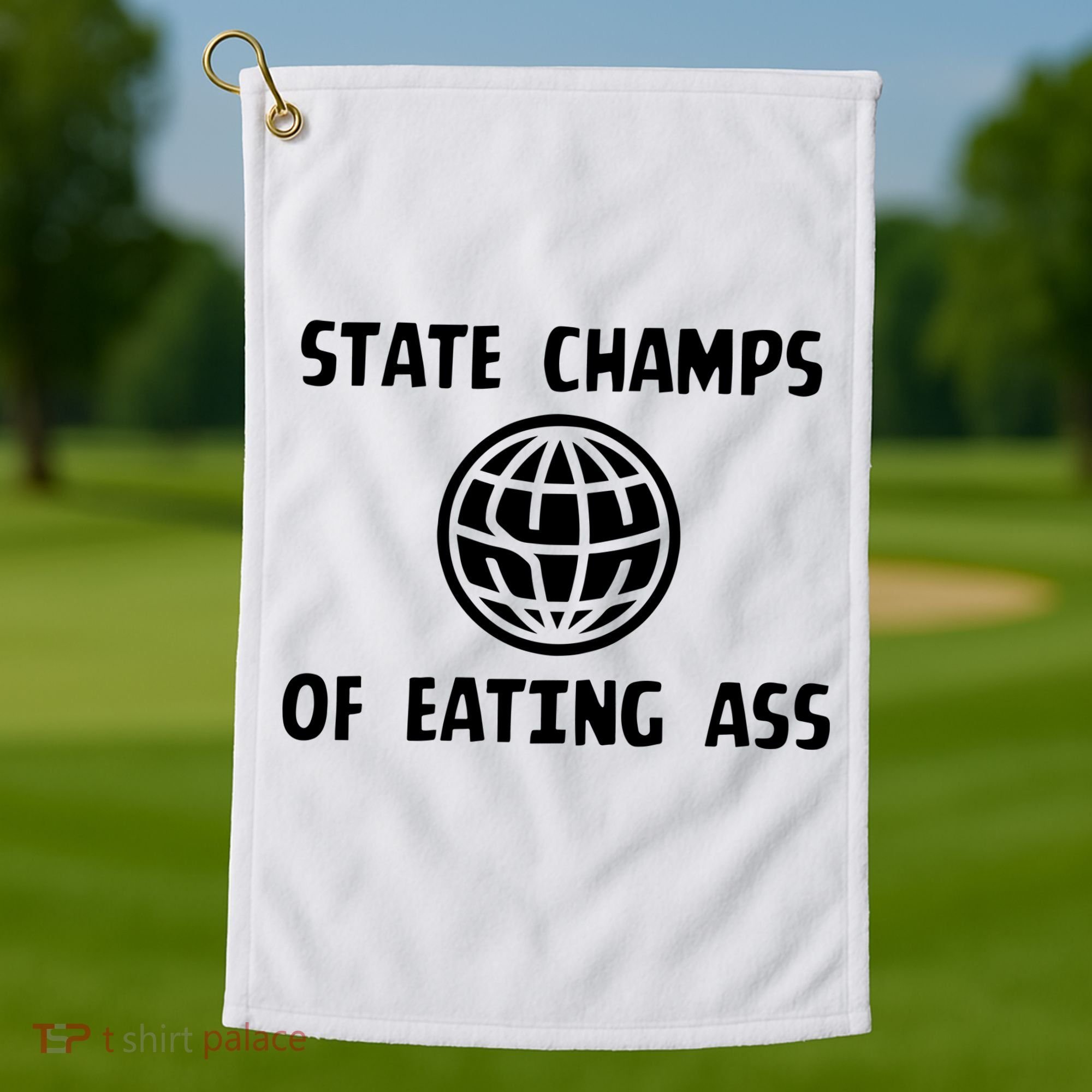State Champ Of Eating Ass Golf Towel