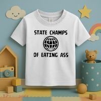 State Champ Of Eating Ass Toddler T-Shirt thumb 3
