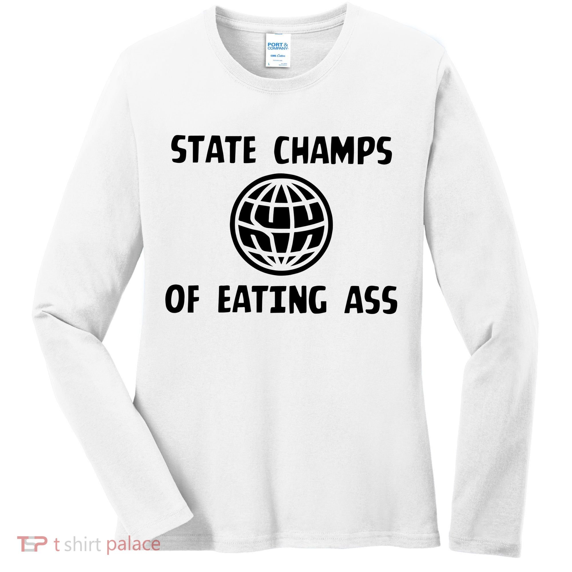State Champ Of Eating Ass Women's Long Sleeve Shirt