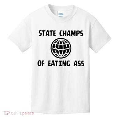 State Champ Of Eating Ass Kids T-Shirt