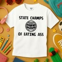 State Champ Of Eating Ass Kids T-Shirt thumb 3