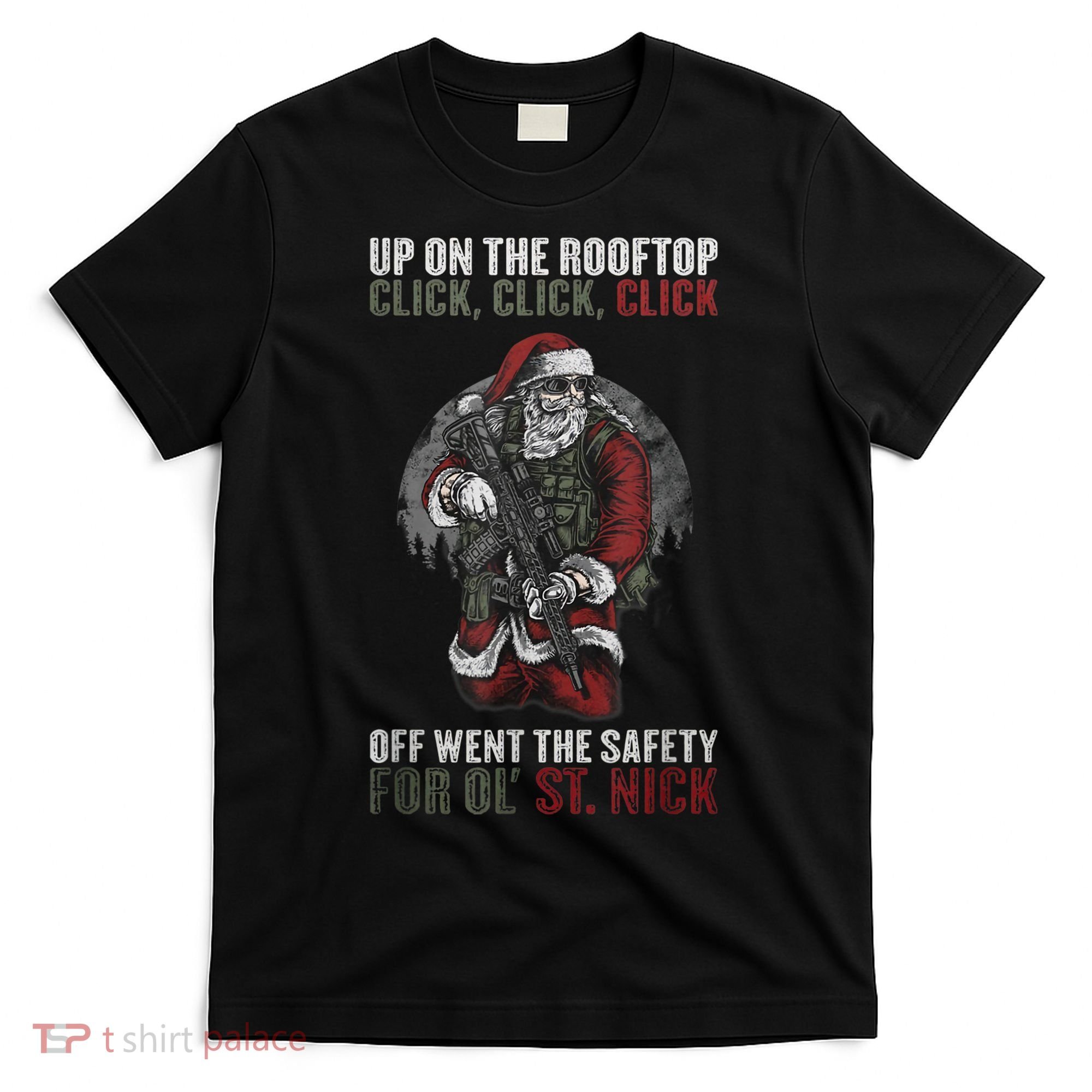 Santa Claus On The Rooftop Funny Tactical Safety Christmas T-Shirt