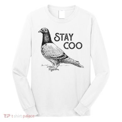 Stay Coo Pigeon Breeder Long Sleeve Shirt
