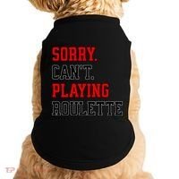 Sorry CanT Playing Roulette Funny Casino Gambling Fan Gift Doggie Tank thumb 0