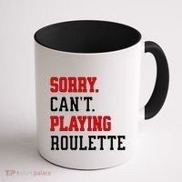 Sorry CanT Playing Roulette Funny Casino Gambling Fan Gift Coffee Mug thumb 1