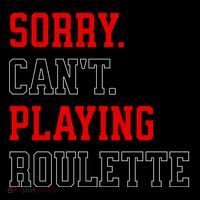 Sorry CanT Playing Roulette Funny Casino Gambling Fan Gift Coffee Mug thumb 5
