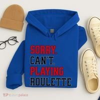 Sorry CanT Playing Roulette Funny Casino Gambling Fan Gift Hoodie thumb 4