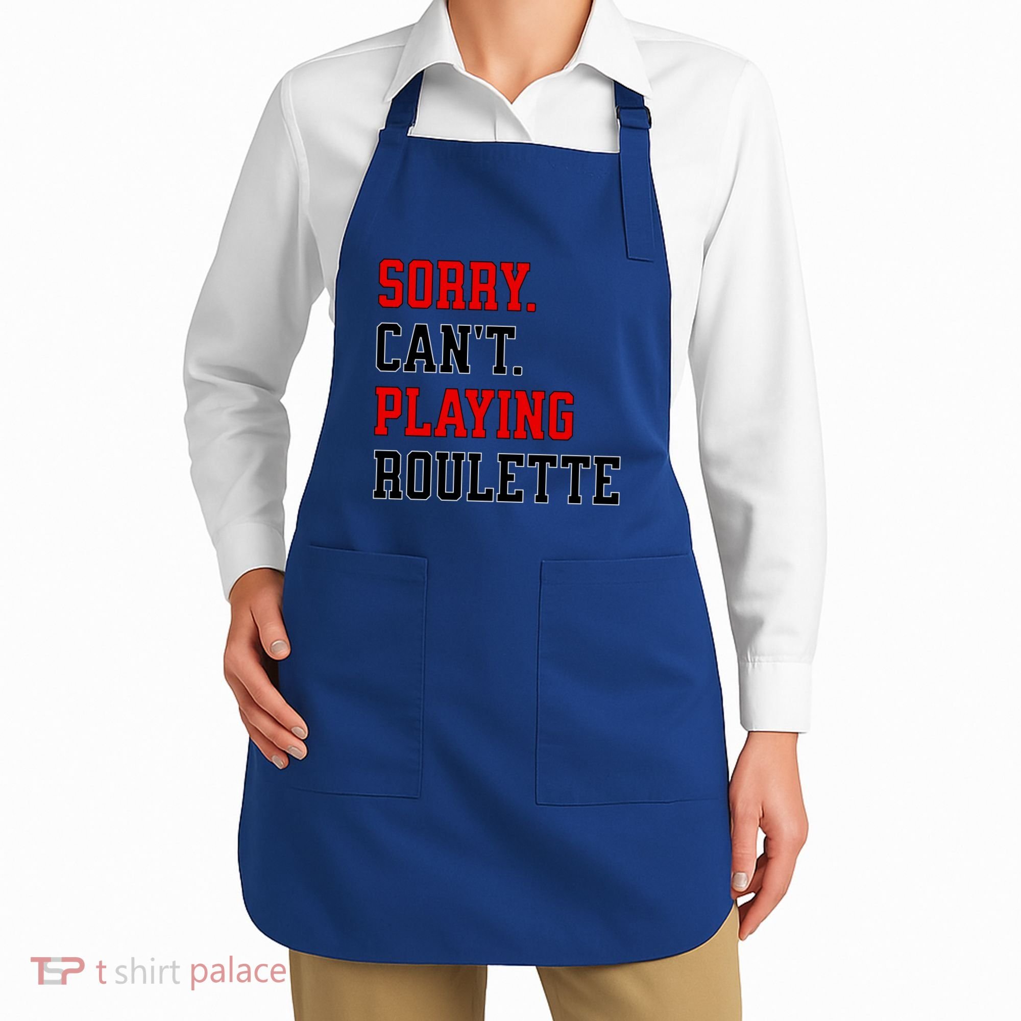 Sorry CanT Playing Roulette Funny Casino Gambling Fan Gift Apron