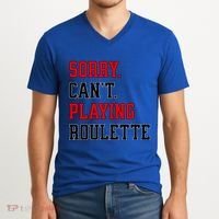 Sorry CanT Playing Roulette Funny Casino Gambling Fan Gift V-Neck T-Shirt thumb 2