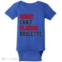 Sorry CanT Playing Roulette Funny Casino Gambling Fan Gift Baby Bodysuit thumb 0
