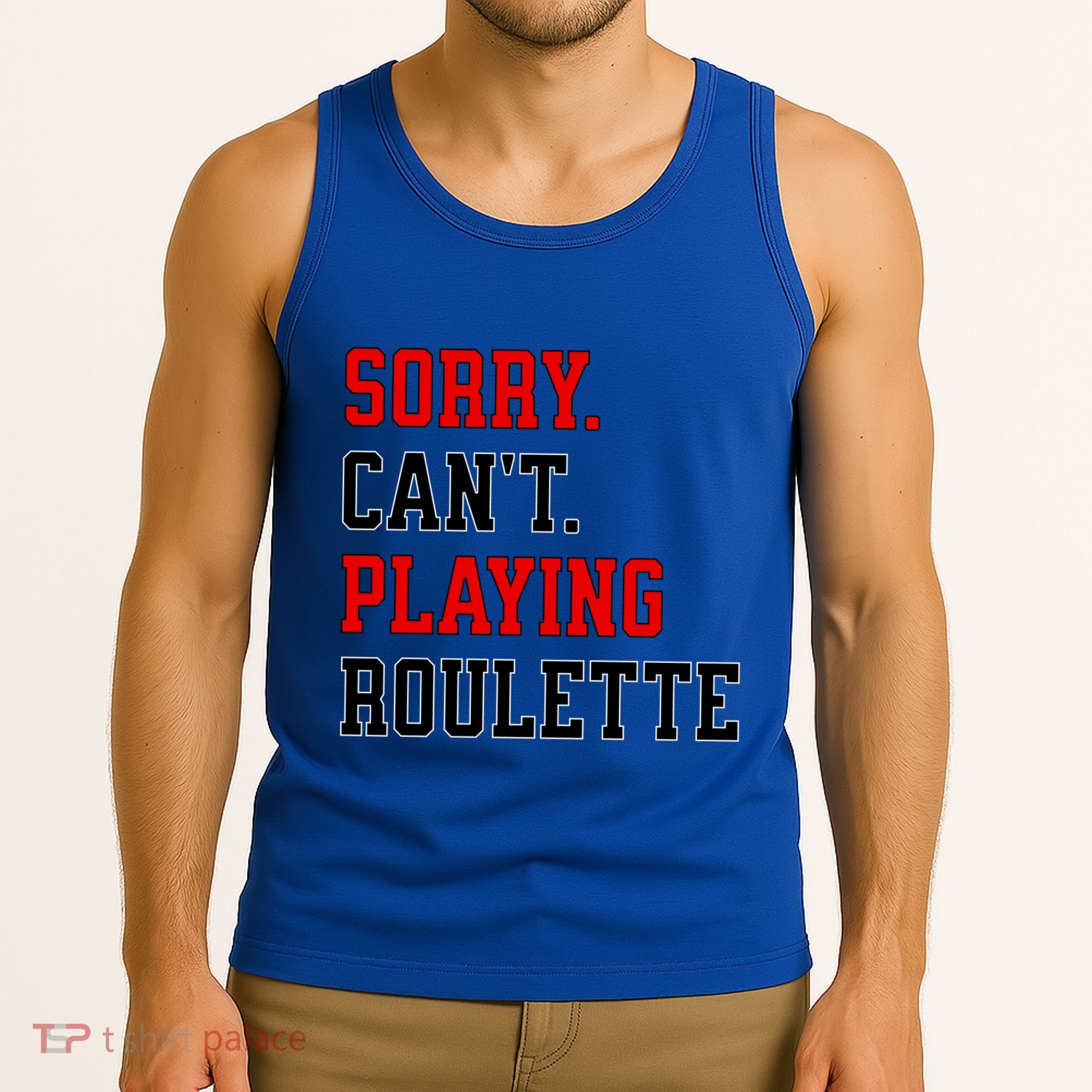 Sorry CanT Playing Roulette Funny Casino Gambling Fan Gift Tank Top