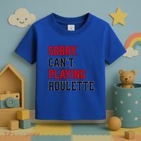 Sorry CanT Playing Roulette Funny Casino Gambling Fan Gift Toddler T-Shirt thumb 3