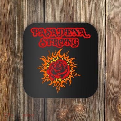 Strong California Pasadena Strong Rose Fire Coaster