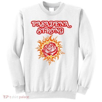 Strong California Pasadena Strong Rose Fire Sweatshirt