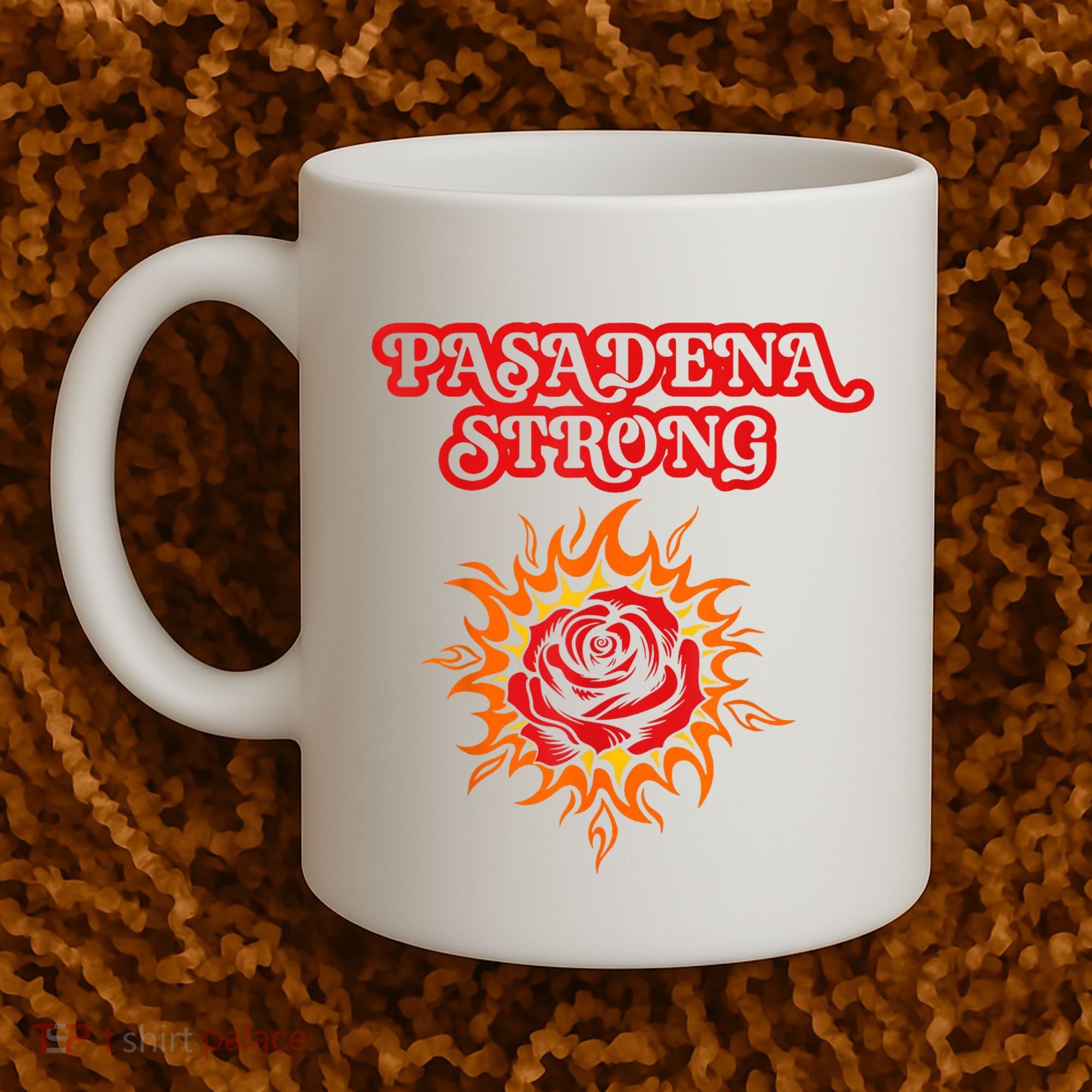 Strong California Pasadena Strong Rose Fire Coffee Mug