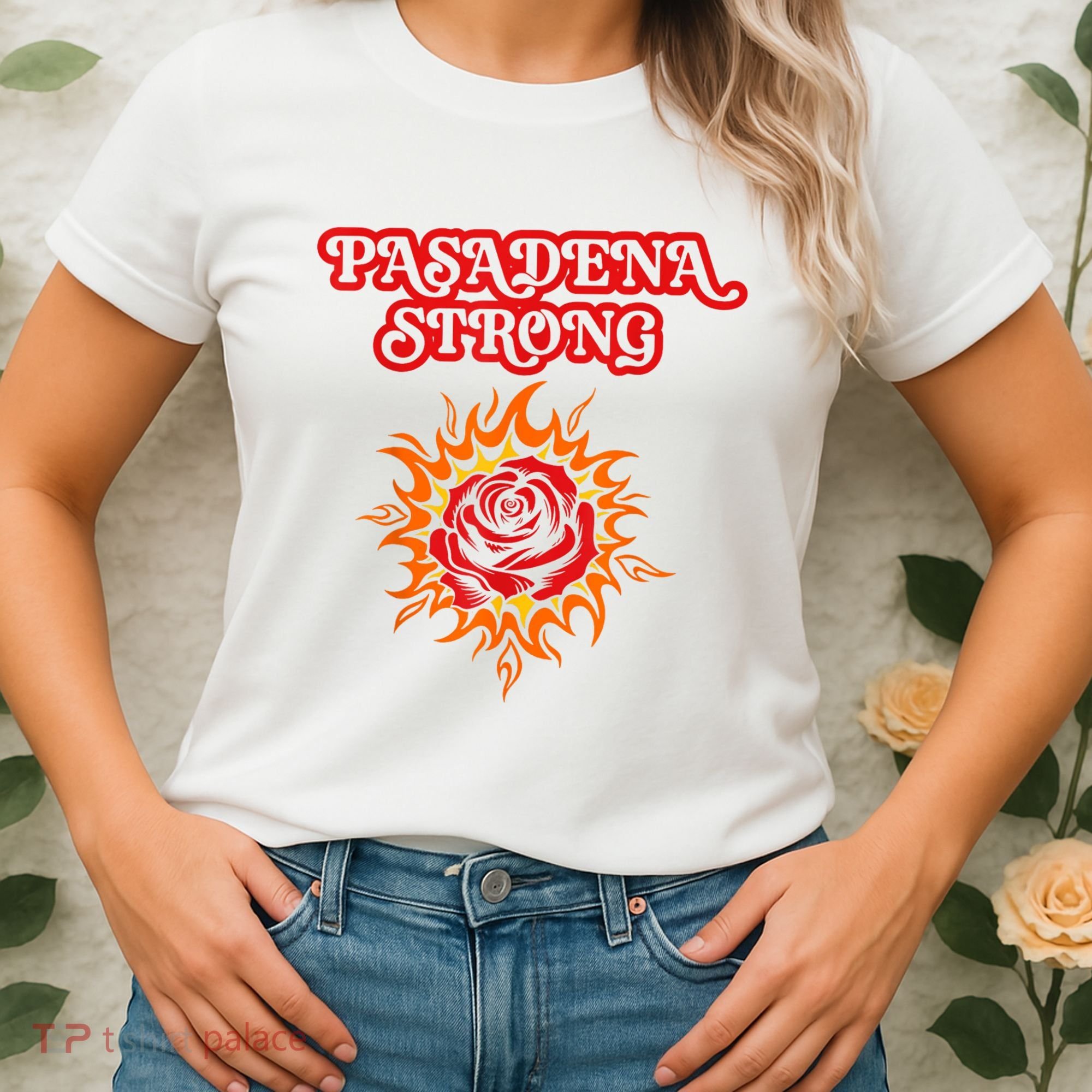 Strong California Pasadena Strong Rose Fire Women's T-Shirt
