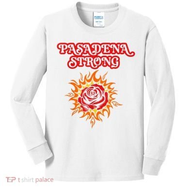 Strong California Pasadena Strong Rose Fire Kids Long Sleeve Shirt
