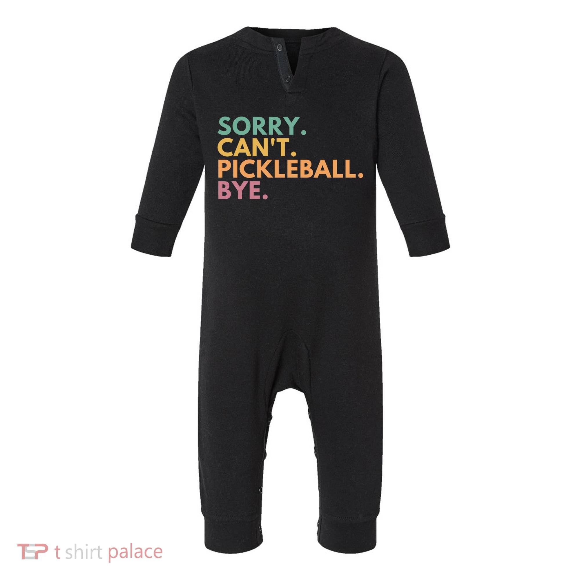 Sorry CanT Pickleball Bye Gift Infant Fleece One Piece