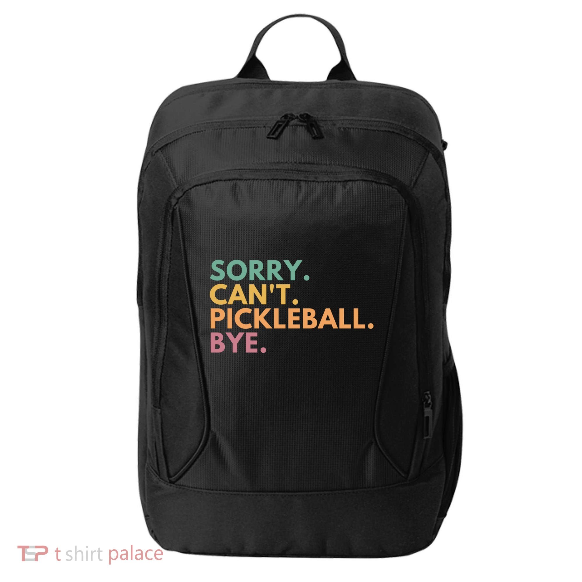 Sorry CanT Pickleball Bye Gift City Backpack