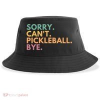 Sorry CanT Pickleball Bye Gift Sustainable Bucket Hat thumb 0