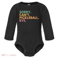 Sorry CanT Pickleball Bye Gift Baby Long Sleeve Bodysuit thumb 0