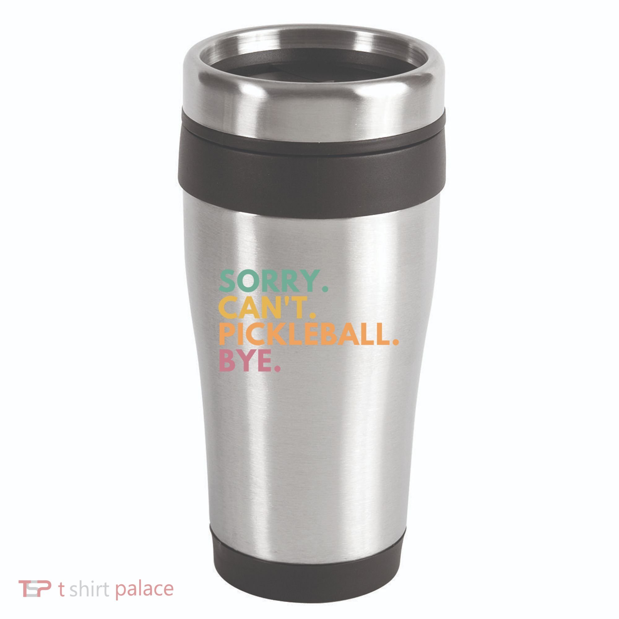 Sorry CanT Pickleball Bye Gift 16oz Travel Tumbler