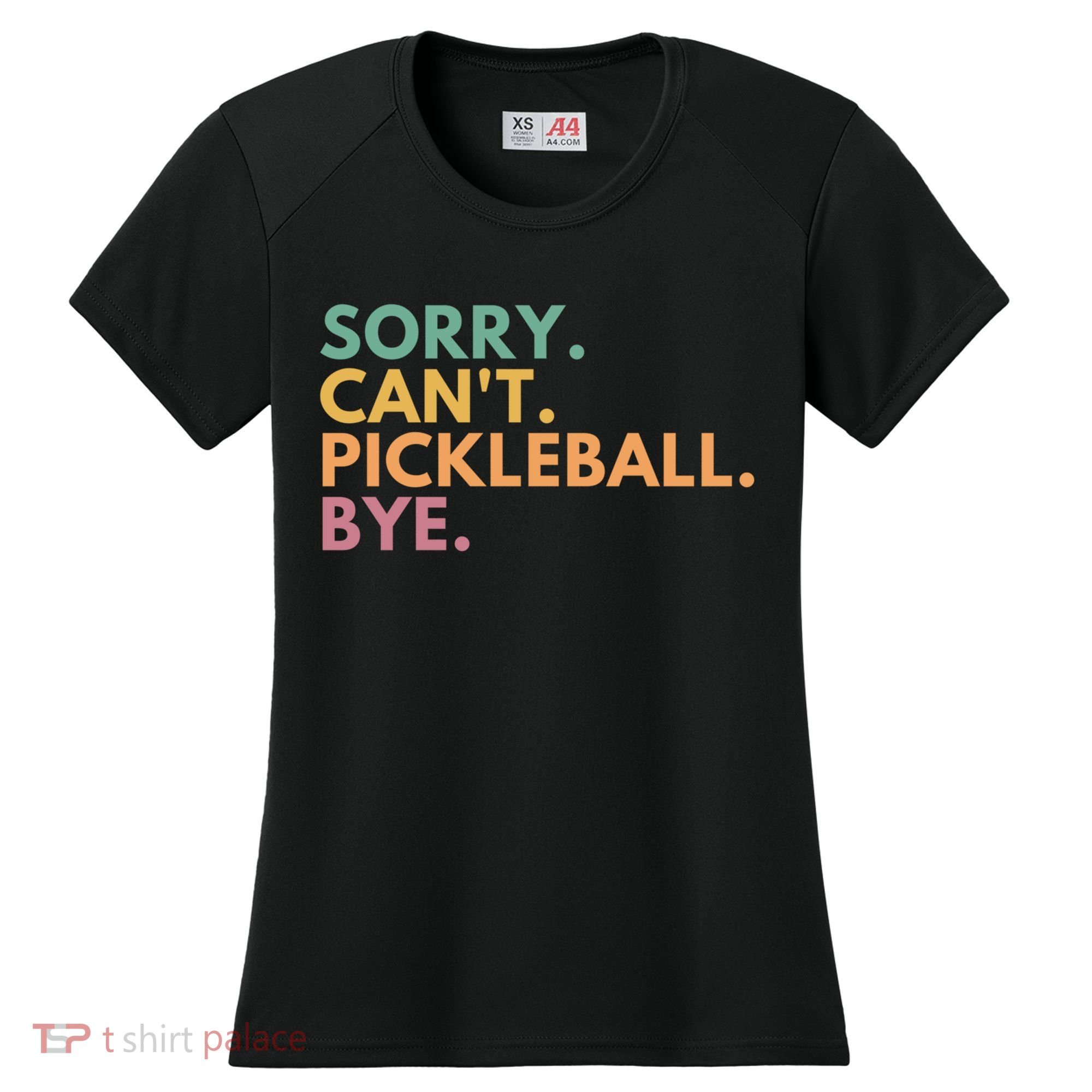 Sorry CanT Pickleball Bye Gift Women's Cooling Performance Crew T-Shirt