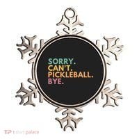 Sorry CanT Pickleball Bye Gift Ornament thumb 0