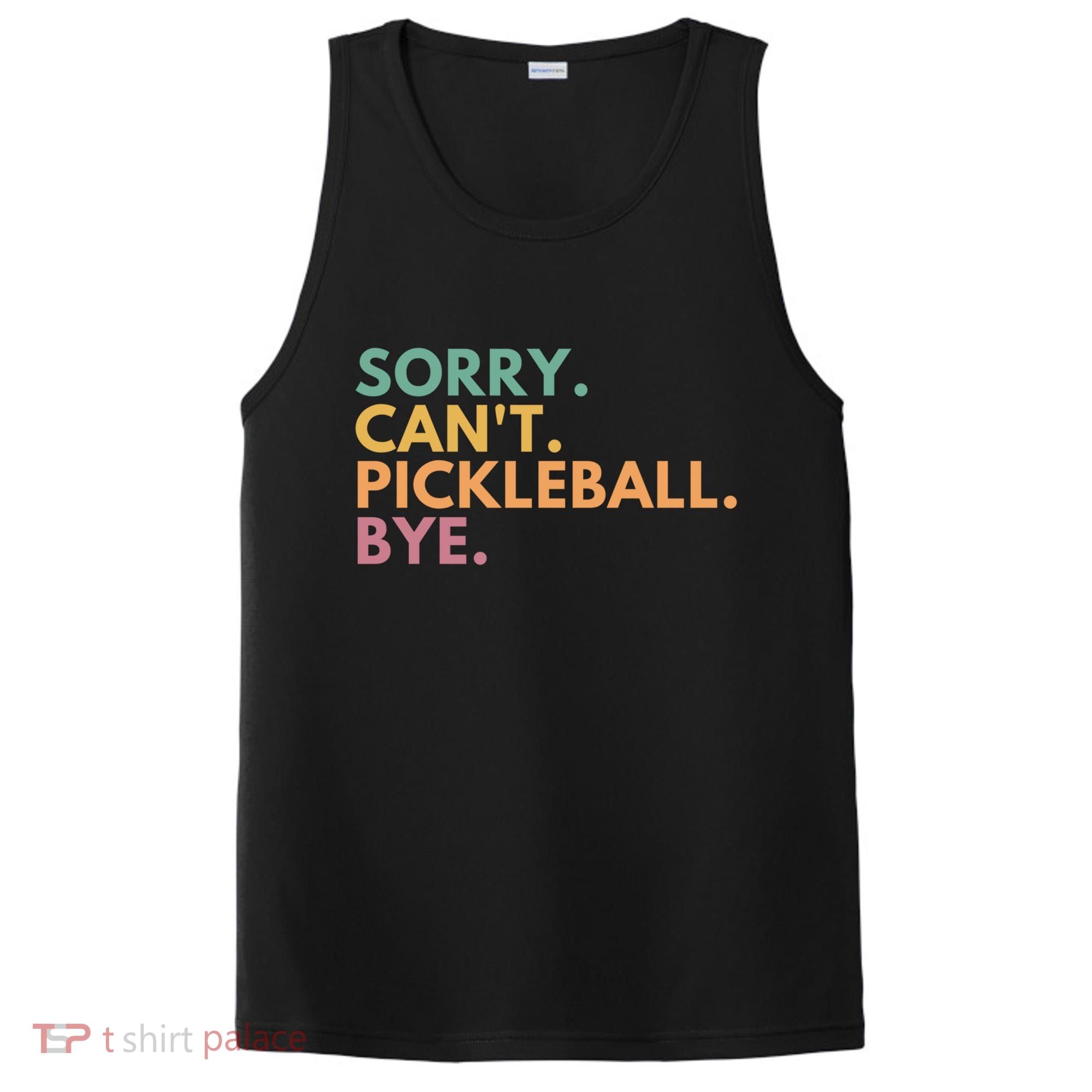Sorry CanT Pickleball Bye Gift PosiCharge Competitor Tank