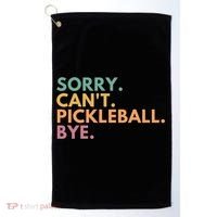 Sorry CanT Pickleball Bye Gift Golf Towel thumb 0