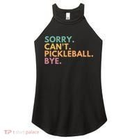 Sorry CanT Pickleball Bye Gift Women's Perfect Tri Rocker Tank thumb 0