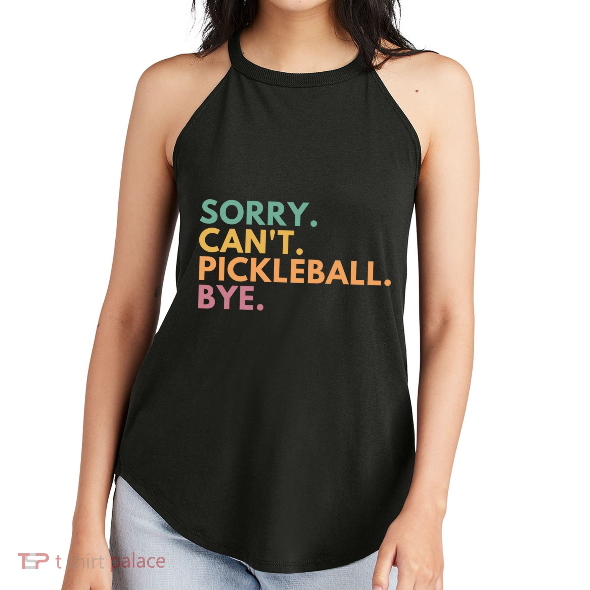 Sorry CanT Pickleball Bye Gift Women's Perfect Tri Rocker Tank