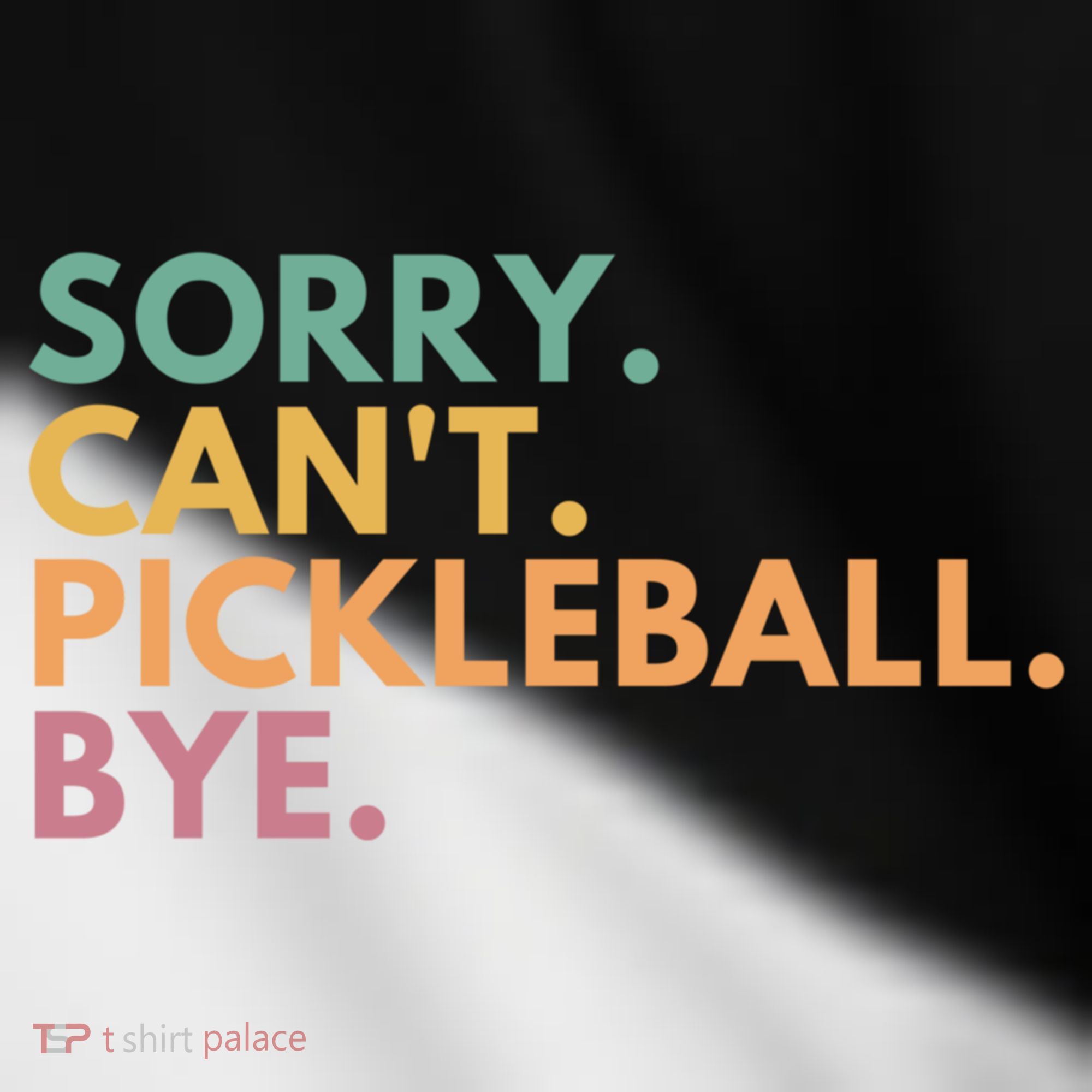 Sorry CanT Pickleball Bye Gift Toddler Fine Jersey T-Shirt