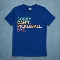 Sorry CanT Pickleball Bye Gift T-Shirt thumb 5