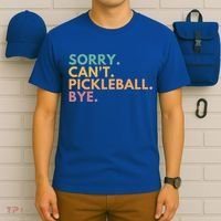 Sorry CanT Pickleball Bye Gift T-Shirt thumb 6