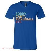 Sorry CanT Pickleball Bye Gift V-Neck T-Shirt thumb 0