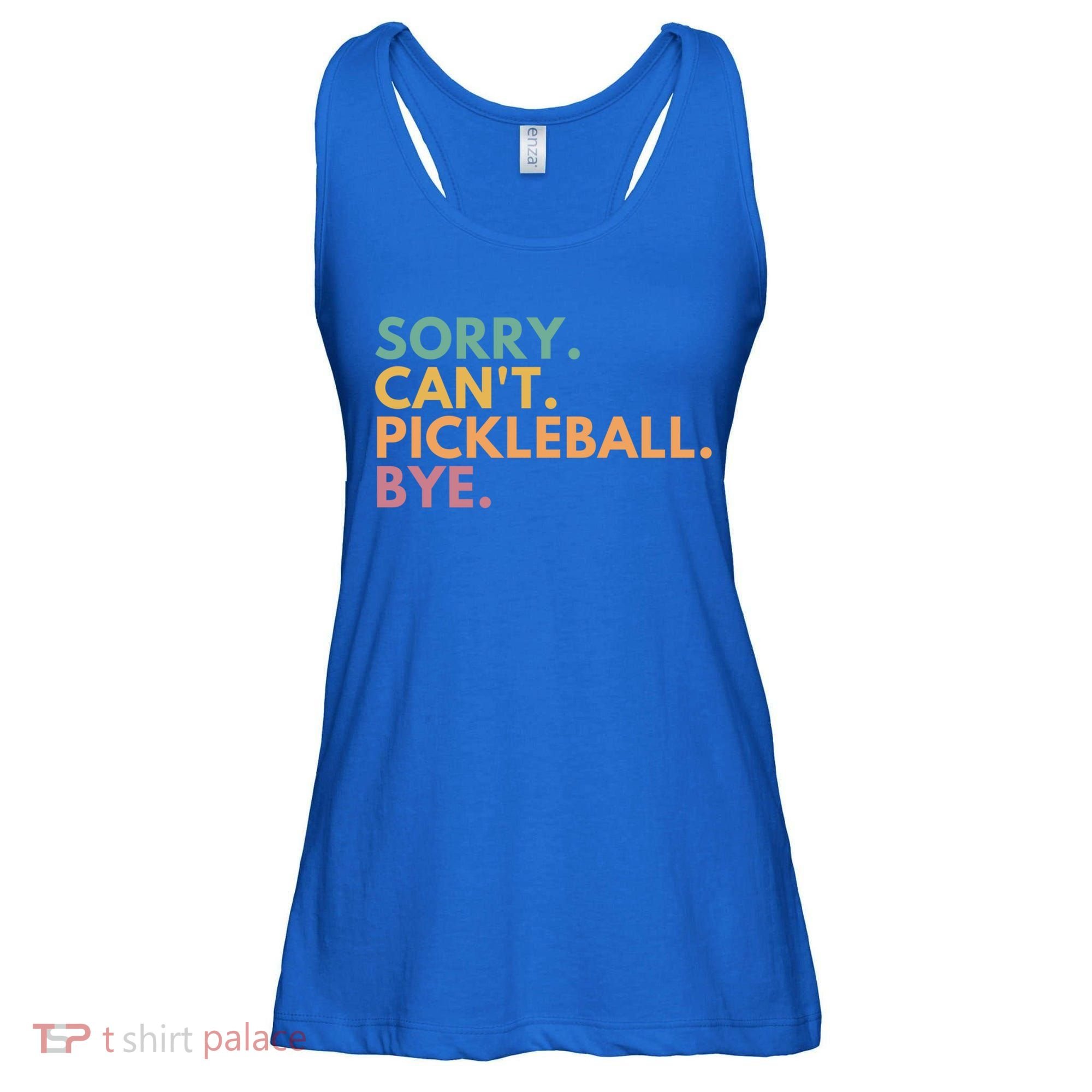 Sorry CanT Pickleball Bye Gift Ladies Essential Flowy Tank