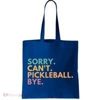Sorry CanT Pickleball Bye Gift Tote Bag thumb 0