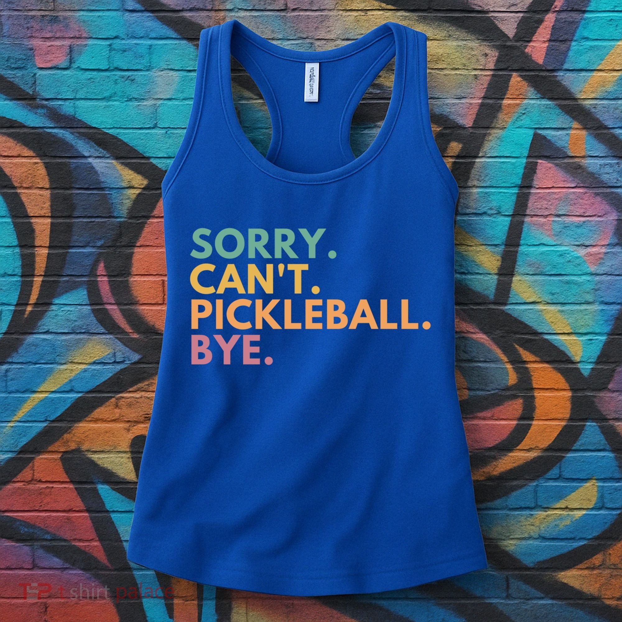Sorry CanT Pickleball Bye Gift Women's Tank Top